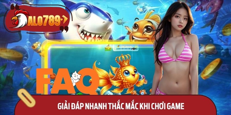 Bắn Cá Vàng Alo789 – Trải Nghiệm Đỉnh Cao Giải Trí 4 Giải đáp nhanh thắc mắc khi chơi game